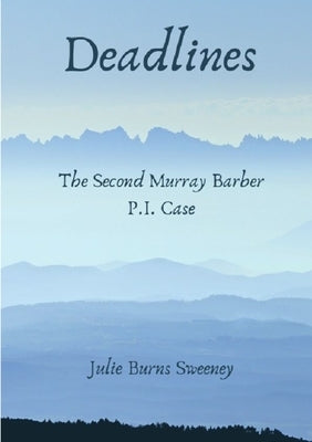Deadlines: The 2nd Murray Barber P. I. Case by Burns-Sweeney, Julie