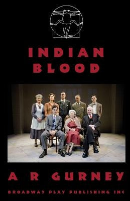Indian Blood by Gurney, A. R.