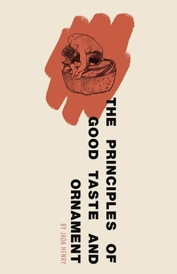The Principles of Good Taste and Ornament by Henry, Jada