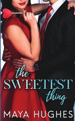 The Sweetest Thing by Hughes, Maya
