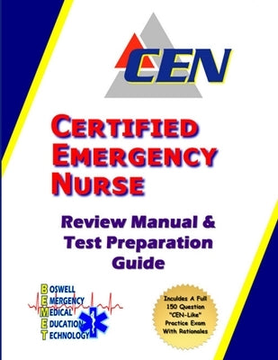 Certified Emergency Nurse Review Manual & Test Preparation Guide by Boswell, Mark