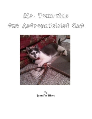 Mr. Tompkins the Astrophysicist Cat by Silvey, Jennifer