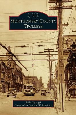 Montgomery County Trolleys by Szilagyi, Mike