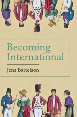 Becoming International by Bartelson, Jens