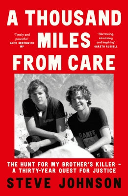 A Thousand Miles from Care: The Hunt for My Brother's Killer - A Thirty-Year Quest for Justice by Johnson, Steve
