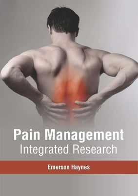 Pain Management: Integrated Research by Haynes, Emerson