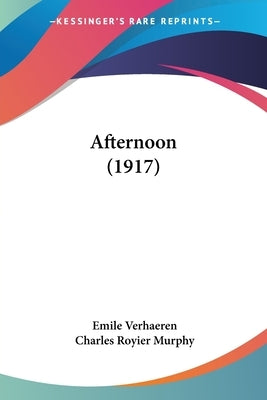 Afternoon (1917) by Verhaeren, Emile