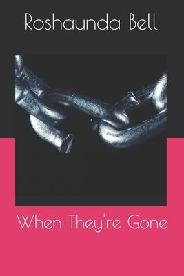 When They're Gone by Bell, Roshaunda