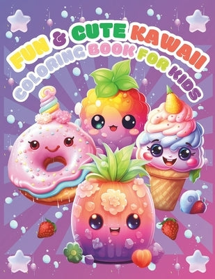 Fun & Cute Kawaii Coloring Book for Kids: Pretty Cute Coloring Book for Kids All Ages Featuring Cupcakes, Donuts, Candies, and More Size - 8.5 x 11 by Ad, Tantone