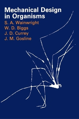 Mechanical Design in Organisms by Wainwright, Stephen A.