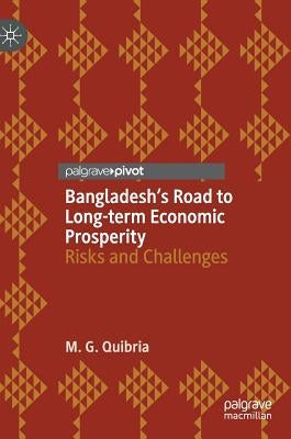 Bangladesh's Road to Long-Term Economic Prosperity: Risks and Challenges by Quibria, M. G.