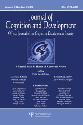 A Special Issue in Honor of Katherine Nelson: A Special Issue of Journal of Cognition and Development by Zelazo, Philip David