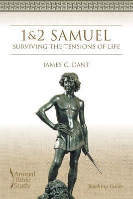 1 and 2 Samuel: Teaching Guide by Dant, James C.