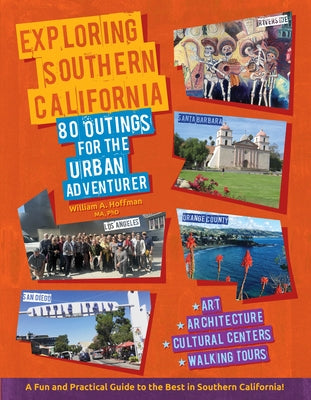 Exploring Southern California: 80 Outings for the Urban Adventurer by Hoffman, William a.