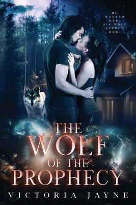 The Wolf of the Prophecy by Jayne, Victoria