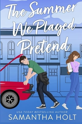 The Summer We Played Pretend by Holt, Samantha