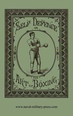 Self Defence or the Art of Boxing by Donnelly, William Ned