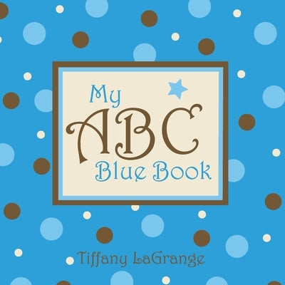 My ABC Blue Book by Lagrange, Tiffany