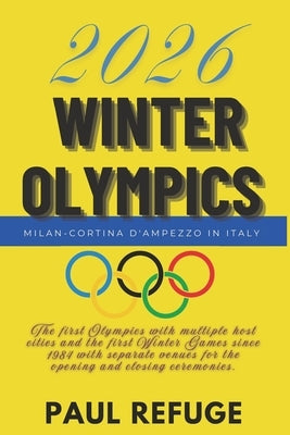 2026 Winter Olympics: Milan-Cortina d'Ampezzo in Italy by Refuge, Paul