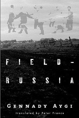 Field-Russia by Aygi, Gennady