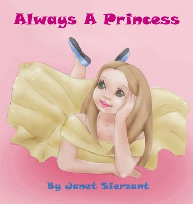 Always a Princess by Sierzant, Janet
