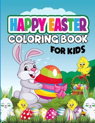 Happy Easter Coloring Book for Kids: Holiday coloring book for pre-k and kids 4 - 10 and up by House, Tenth