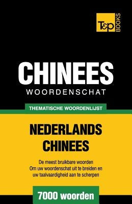 Thematische woordenschat Nederlands-Chinees - 7000 woorden by Taranov, Andrey