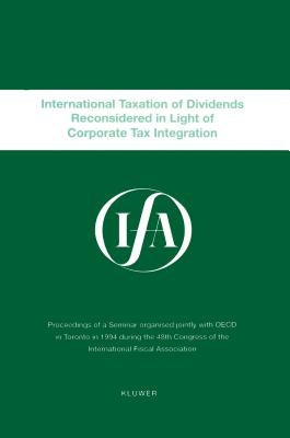 Ifa: International Taxation Of Dividends Reconsidered by International Fiscal Association (Ifa)