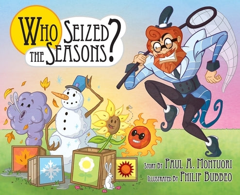 Who Seized the Seasons? by Montuori, Paul Anthony