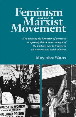 Feminism and the Marxist Movement by Waters, Mary-Alice
