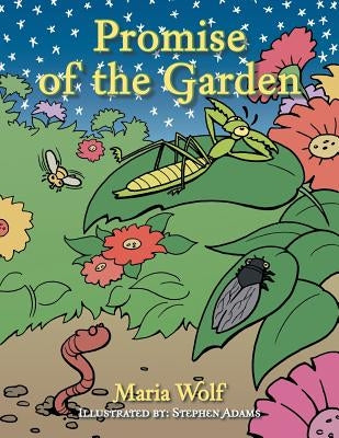 Promise of the Garden by Wolf, Maria