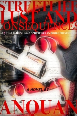 Streetlife & Lust Consequences by Anquan