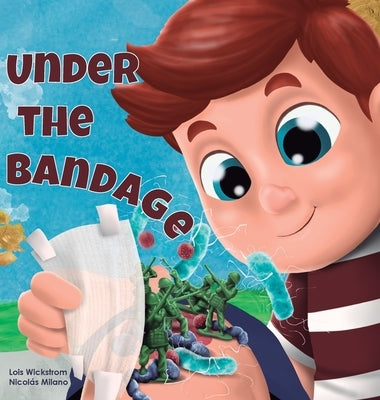Under the Bandage by Wickstrom, Lois