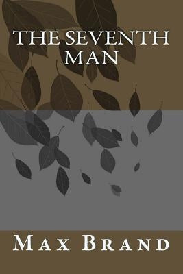 The Seventh Man by Brand, Max
