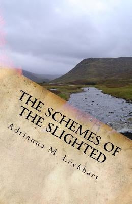 The Schemes of the Slighted by Lockhart, Adrianna M.