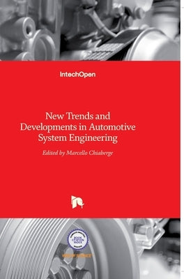 New Trends and Developments in Automotive System Engineering by Chiaberge, Marcello
