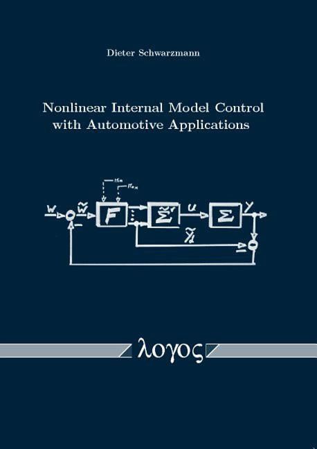 Nonlinear Internal Model Control with Automotive Applications by Schwarzmann, Dieter