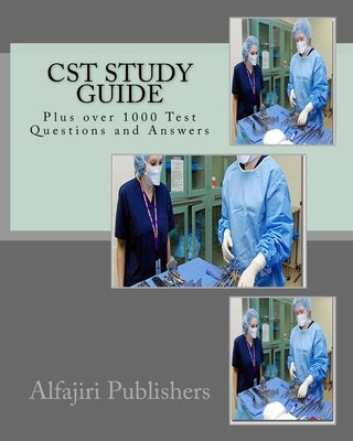 CST Study Guide: Plus over 1000 Questions and Answers by Publishers, Alfajiri