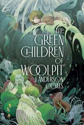 The Green Children of Woolpit by Coats, J. Anderson