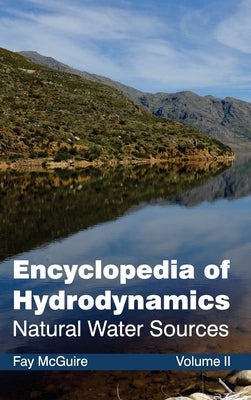 Encyclopedia of Hydrodynamics: Volume II (Natural Water Sources) by McGuire, Fay