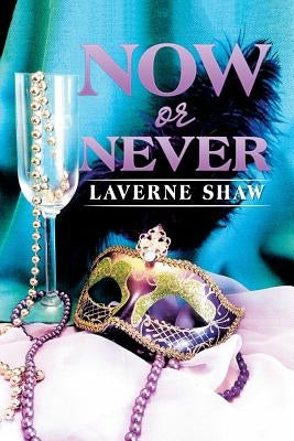 Now or Never by Shaw, LaVerne