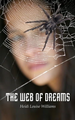 The Web of Dreams by Williams, Heidi Louise