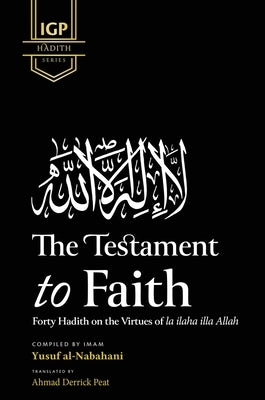 The Testament to Faith (HB) by Al-Nabahani, Imam Yusuf