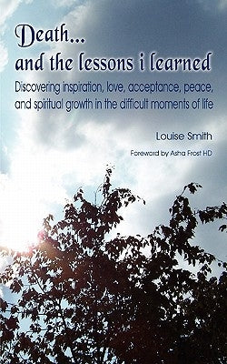 Death . . . and the lessons I learned by Smith, Louise