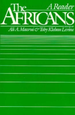 The Africans: A Reader by Mazrui, Ali a.