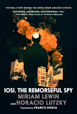 Iosi, the Remorseful Spy by Lewin, Miriam