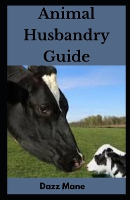 Animal Husbandry Guide by Mane, Dazz
