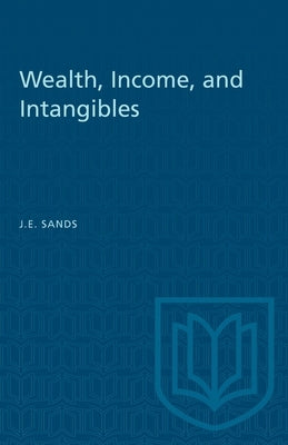 Wealth, Income, and Intangibles by Sands, J. E.