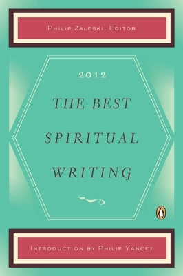The Best Spiritual Writing by Zaleski, Philip