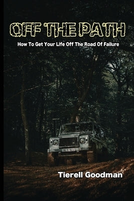 Off The Path by Goodman, Tierell